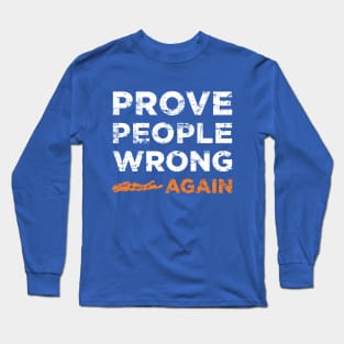 Prove People Wrong ... Again (Blue) Long Sleeve T-Shirt